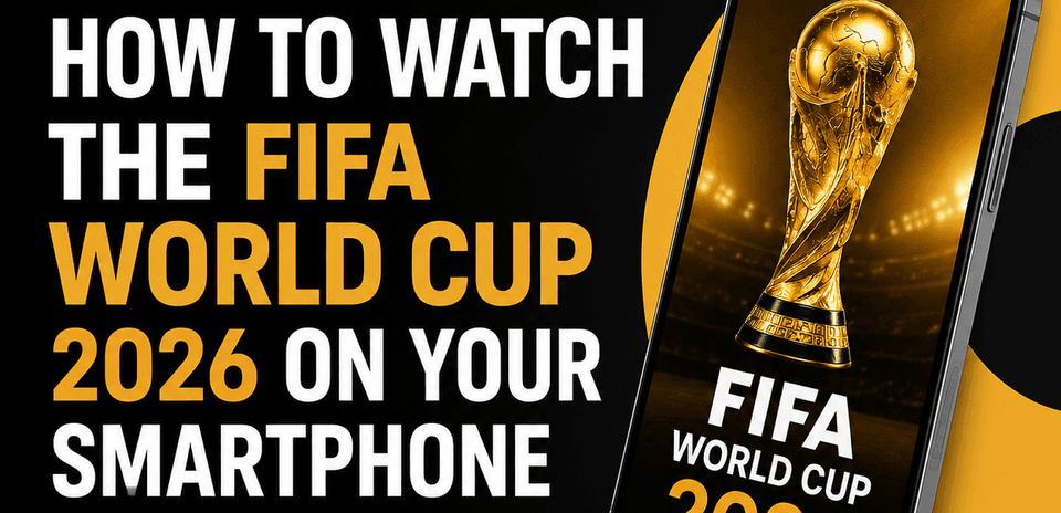 Cómo Ver la Copa Mundial de la FIFA 2026 en tu Smartphone desde Nigeria
