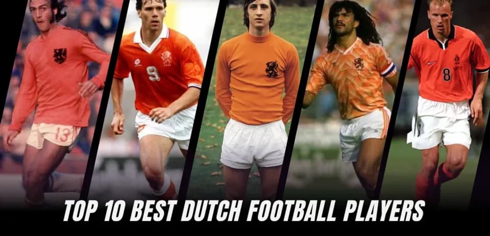 Leyendas del Fútbol Holandés: Los 10 Mejores Jugadores de la Historia